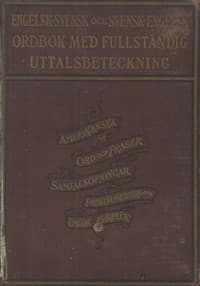 Engelsk-Svensk och Svensk-Engelsk Ordbok Med Fullständig Uttalsbeteckning