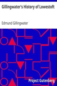 Gillingwater's History of Lowestoft
a reprint: with a chapter of more recent events book cover