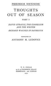 Thoughts out of Season, Part I
David Strauss, the Confessor and the Writer - Richard Wagner in Bayreuth. book cover
