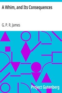 A Whim, and Its Consequences
Collection of British Authors Vol. CXIV