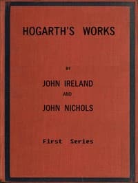 Hogarth's Works, with life and anecdotal descriptions of his pictures. Volume 1 (of 3) book cover