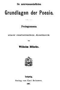 Die naturwissenschaftlichen Grundlagen der Poesie.
Prolegomena einer realistischen Aesthetik