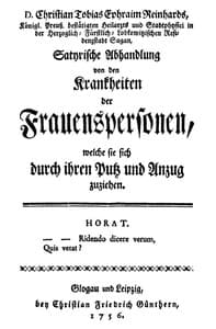 Satyrische Abhandlung von den Krankheiten der Frauenspersonen, welche sie sich durch ihren Putz und Anzug zuziehen