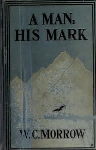 A Man: His Mark. A Romance
Second Edition
