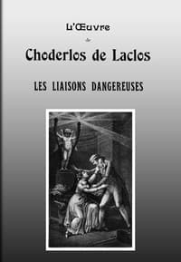 Les liaisons dangereuses
Lettres recueillies dans une Société et publiées pour l'instruction de quelques autres