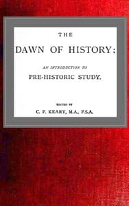 The Dawn of History: An Introduction to Pre-Historic Study book cover