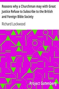 Reasons why a Churchman may with Great Justice Refuse to Subscribe to the British and Foreign Bible Society