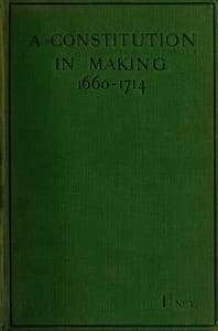 A Constitution in Making (1660-1714)