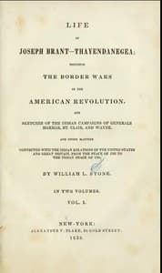 Life of Joseph Brant—Thayendanegea (Vol. I.)
Including the Border Wars of the American Revolution and Sketches of the Indian Campaigns of Generals Harmar, St. Clair, and Wayne; And Other Matters Connected with the Indian Relations of the United States and Great Britain, from the Peace of 1783 to the Indian Peace of 1795