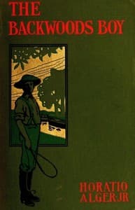 The Backwoods Boy; or, The Boyhood and Manhood of Abraham Lincoln book cover