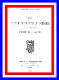 Les protestants à Nîmes au temps de l'Édit de Nantes