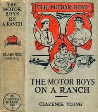 The Motor Boys on a Ranch; or, Ned, Bob and Jerry Among the Cowboys book cover