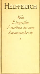 Der Weltkrieg, III. Band
Vom Eingreifen Amerikas bis zum Zusammenbruch