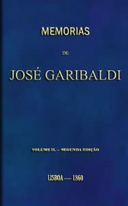 Memorias de José Garibaldi, volume 2
Traduzidas do manuscripto original por Alexandre Dumas