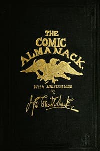 The Comic Almanack, Volume 2
An Ephemeris in Jest and Earnest, Containing Merry Tales, Humerous Poetry, Quips, and Oddities