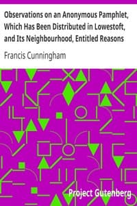 Observations on an Anonymous Pamphlet, Which Has Been Distributed in Lowestoft, and Its Neighbourhood, Entitled Reasons Why a Churchman May with Great Justice Refuse to Subscribe to the British and Foreign Bible Society