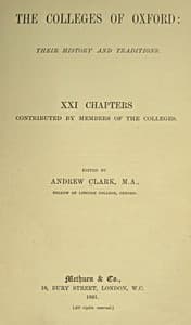 The Colleges of Oxford: Their History and Traditions
XXI Chapters Contributed by Members of the Colleges