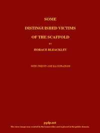 Some Distinguished Victims of the Scaffold