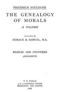 The Genealogy of Morals
The Complete Works, Volume Thirteen, edited by Dr. Oscar Levy.