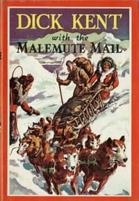 Dick Kent with the Malemute Mail book cover