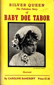 Silver Queen: The Fabulous Story of Baby Doe Tabor book cover