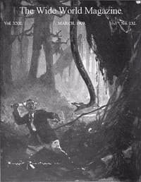 The Wide World Magazine, Vol. 22, No. 132, March, 1909