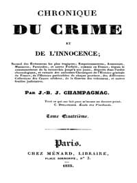 Chronique du crime et de l'innocence, tome 4/8
Recueil des événements les plus tragiques;...