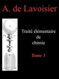 Traité élémentaire de chimie, tome 1
Présenté dans un ordre nouveau et d'après les découvertes modernes; avec Figures