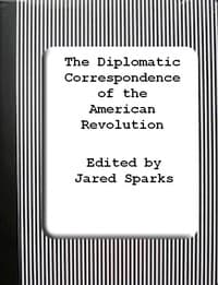 The Diplomatic Correspondence of the American Revolution, Vol. 02