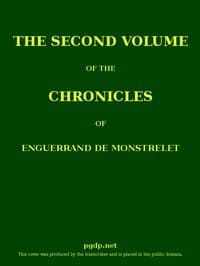 The chronicles of Enguerrand de Monstrelet, Vol. 02 [of 13]