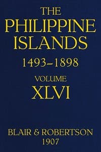 The Philippine Islands, 1493-1898; Volume 46, 1721-1739
Explorations by early navigators, descriptions of the islands and their peoples, their history and records of the Catholic missions, as related in contemporaneous books and manuscripts, showing the political, economic, commercial and religious conditions of those islands from their earliest relations with European nations to the close of the nineteenth century