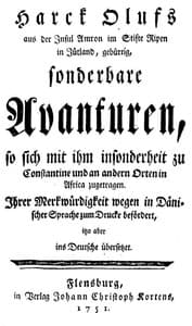 Harck Olufs aus der Insul Amron im Stifte Ripen in Jütland, gebürtig, sonderbare Avanturen, so sich mit ihm insonderheit zu Constantine und an andern Orten in Africa zugetragen.