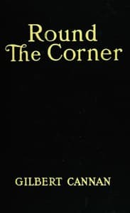 Round the Corner
Being the Life and Death of Francis Christopher Folyat, Bachelor of Divinity, and Father of a Large Family
