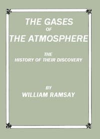The Gases of the Atmosphere: The History of Their Discovery