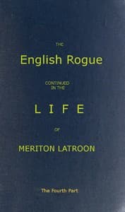 The English Rogue: Continued in the Life of Meriton Latroon, and Other Extravagants: The Fourth Part book cover