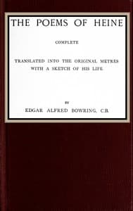 The poems of Heine; Complete
Translated into the original metres; with a sketch of his life