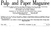 Pulp and Paper Magazine, Vol. XIII, No. 20, October 15, 1916
A Semi-Monthly Magazine Devoted to the Science and Practice of the Pulp and Paper Manufacturing Industry with an Up-to-date Review of Conditions in the Allied Trades.
