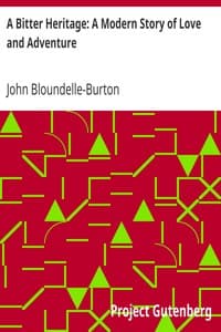 A Bitter Heritage: A Modern Story of Love and Adventure