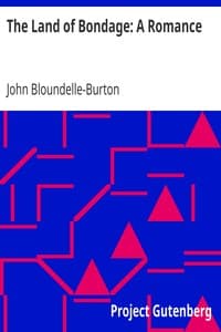 The Land of Bondage: A Romance