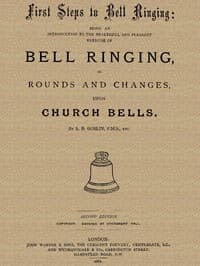 First Steps to Bell Ringing
Being an Introduction to the Healthful and Pleasant Exercise of Bell Ringing in Rounds and Changes upon Church Bells