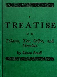 A Treatise on Tobacco, Tea, Coffee, and Chocolate