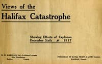 The Halifax Catastrophe
Forty views showing extent of damage in Canada's historic city as the result of terrific explosion on Thursday, December 6th, 1917, which killed 1200 men, women and children, injured 3000 and rendered 6000 homeless, causing property damage of nearly $50,000,000
