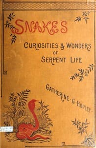 Snakes: Curiosities and Wonders of Serpent Life book cover