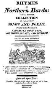 Rhymes of Northern Bards
Being a Curious Collection of Old and New Songs and Poems, Peculiar to the Counties of Newcastle upon Tyne, Northumberland, and Durham