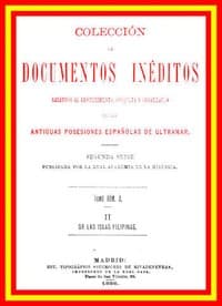 Colección de Documentos Inéditos Relativos al Descubrimiento, Conquista y Organización de las Antiguas Posesiones Españolas de Ultramar. Tomo 3, De Las Islas Filipinas, II