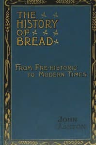 The History of Bread: From Pre-historic to Modern Times book cover