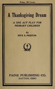 A Thanksgiving Dream: A One Act Play for Primary Children