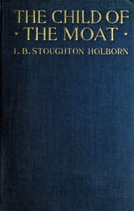 The Child of the Moat: A Story for Girls. 1557 A.D. book cover