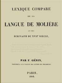 Lexique comparé de la langue de Molière et des écrivains du XVIIe siècle