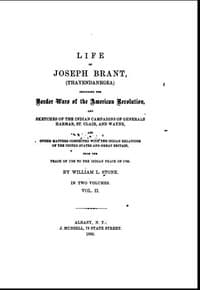 Life of Joseph Brant—Thayendanegea (Vol. II)
Including the Border Wars of the American Revolution and Sketches of the Indian Campaigns of Generals Harmar, St. Clair, and Wayne; And Other Matters Connected with the Indian Relations of the United States and Great Britain, from the Peace of 1783 to the Indian Peace of 1795